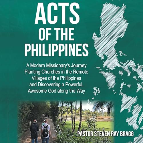 Acts of the Philippines by Pastor Steven Ray Bragg episode artwork
