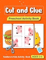 Cut And Glue Preschool Activity Book: Learn to Cut and Glue, Shapes , Fruits, Animals | Fun Cutting & Game Glue Book for Kids | Preschool Learning Activities for 3-5 Year Olds B0CV8ZVNCK Book Cover