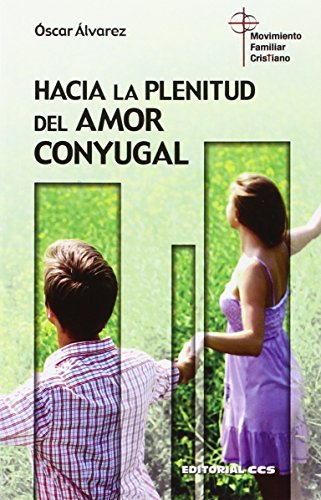Hacia la plenitud del amor conyugal (Claves cristianas)
