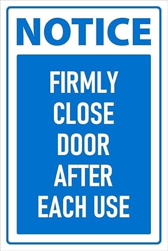 Notice, Firmly Close Door After Each Use, Mandatory Sign - Self Adhesive Sticker (600Mm X 400Mm)