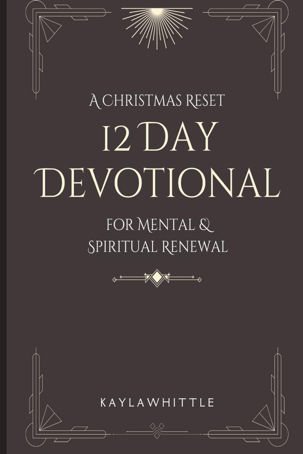 12-Day Devotional for Mental & Spiritual Renewal: A Christmas Reset: A gentle reset for the heart, mind and soul