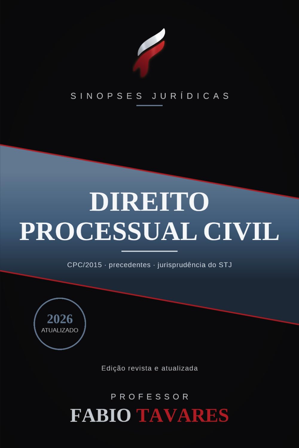 Sinopses Jurídicas: Direito Processual Civil: Processo Civil ao alcance de todos — procedimentos, recursos e precedentes, atualizado em 2026 (Sinopses Jurídicas — Professor Fabio Tavares)