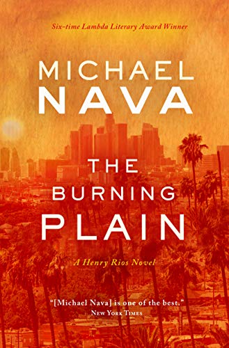 The Burning Plain: A Henry Rios Novel (The Henry Rios Mysteries Book 6)