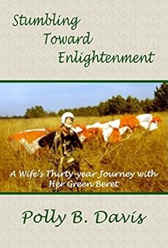Paperback Stumbling Toward Enlightenment: A Wife's Thirty-year Journey with Her Green Beret Book