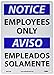 NMC ESN215RB Bilingual OSHA Sign, Legend "NOTICE - EMPLOYEES ONLY", 14" Length x 10" Height, Rigid Plastic, Black/Blue on White