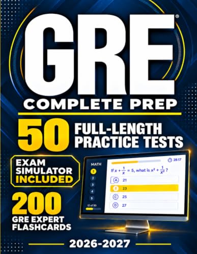 GRE Test Prep: The Most Complete Study Guide with 10 Full-Length Practice Tests, Weekly Bonus Exams, and 200 Flashcards to Master Every Section of the New GRE Format and Achieve Your Best Score