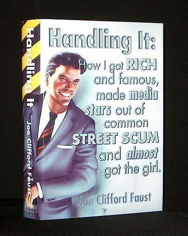 Handling It: How I Got Rich and Famous, Made Me... 1568656254 Book Cover