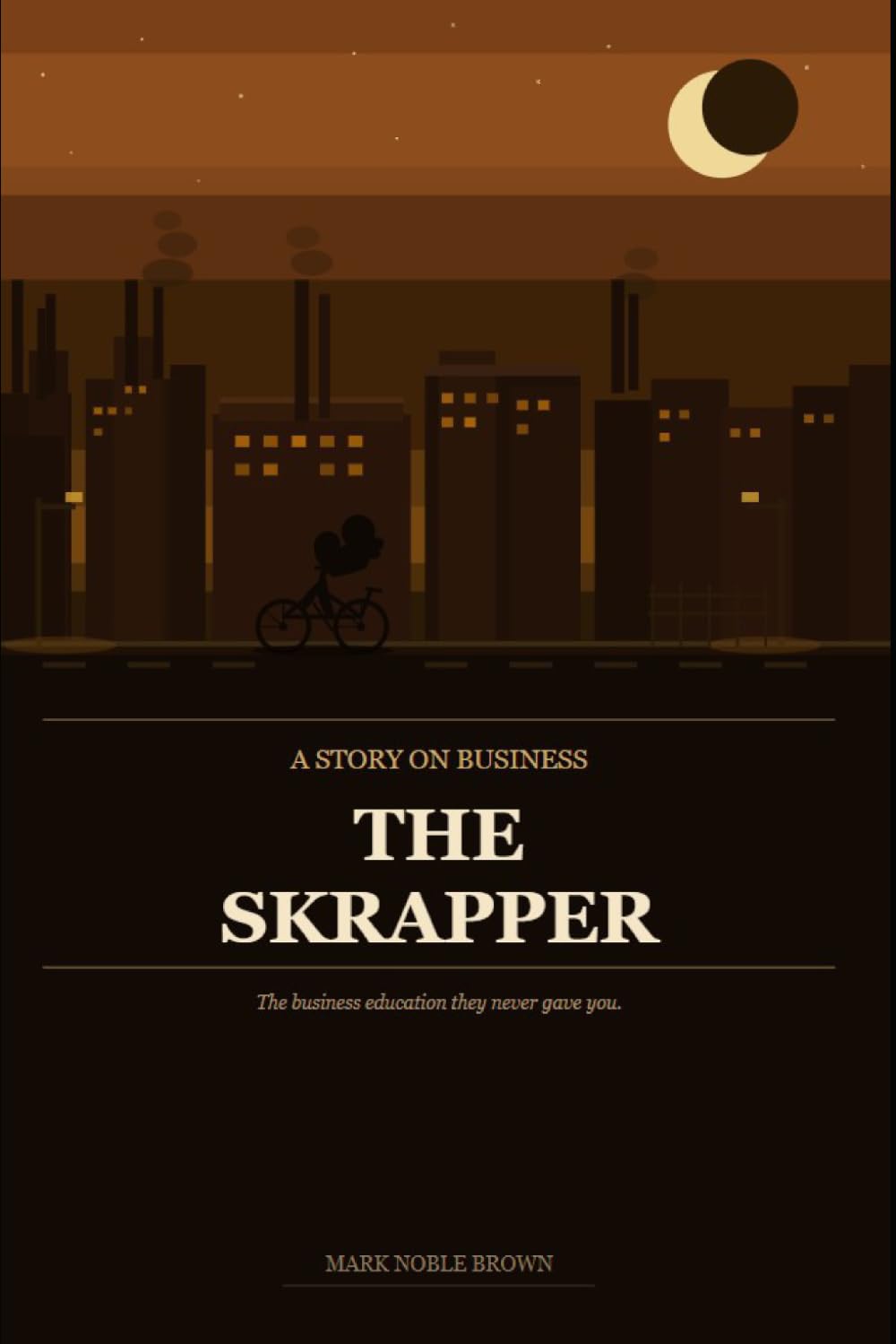 A Story On Business: The Skrapper: The Business Education They Never Gave You