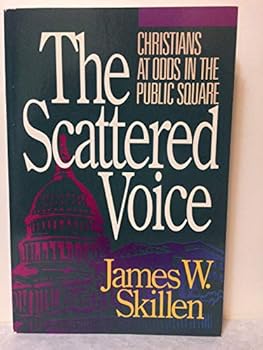 Paperback The Scattered Voice: Christians at Odds in the Public Square Book