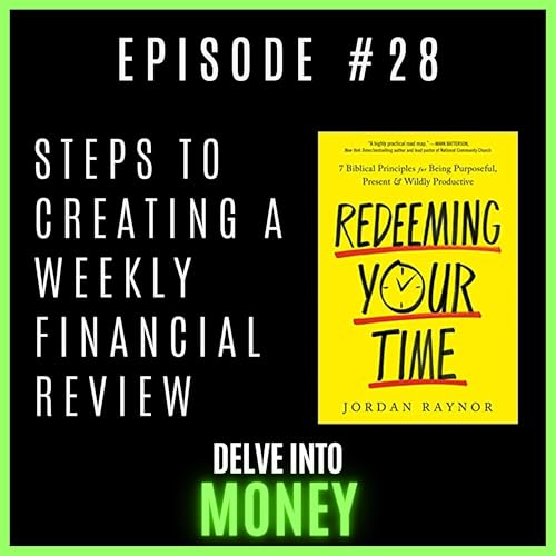 Creating a system to handle open loops & setting up a weekly financially review (Redeeming Your Time book #1)