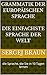 GRAMMATIK DER EUROPäISCHEN SPRACHE, Die einfachste Sprache der Welt: die Sprache, die Sie in 10 Tagen lernen
