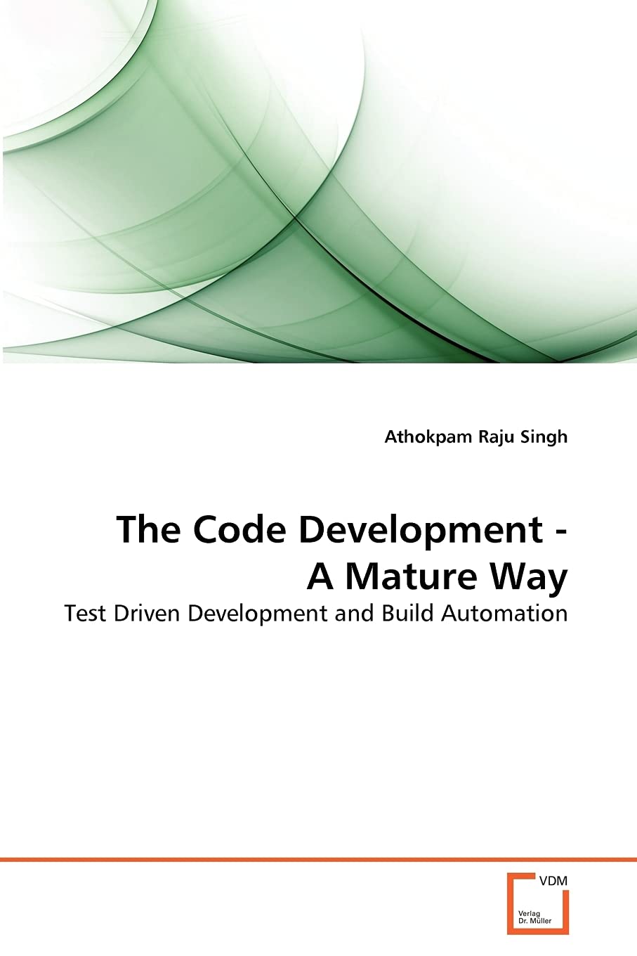 The Code Development - A Mature Way: Test Driven Development and Build Automation