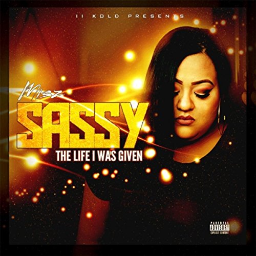 The Life I Was Given [Explicit] by Misz Sassy on Amazon Music - Amazon ...