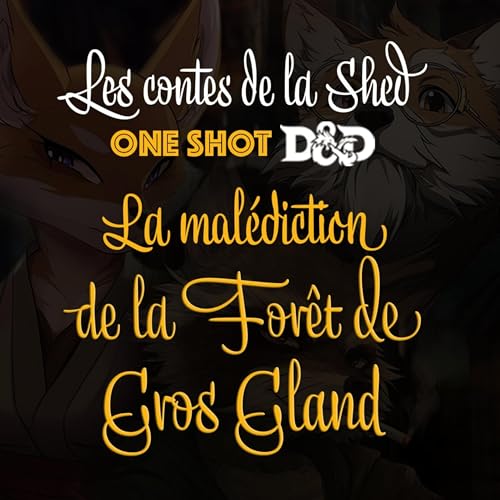 Page de couverture de Les Contes de la Shed : La Malédiction de la Forêt de Gros Gland - Partie 1