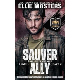 Sauver Ally, Part 2 (ÉDITION FRANÇAISE) Audiobook By Ellie Masters cover art