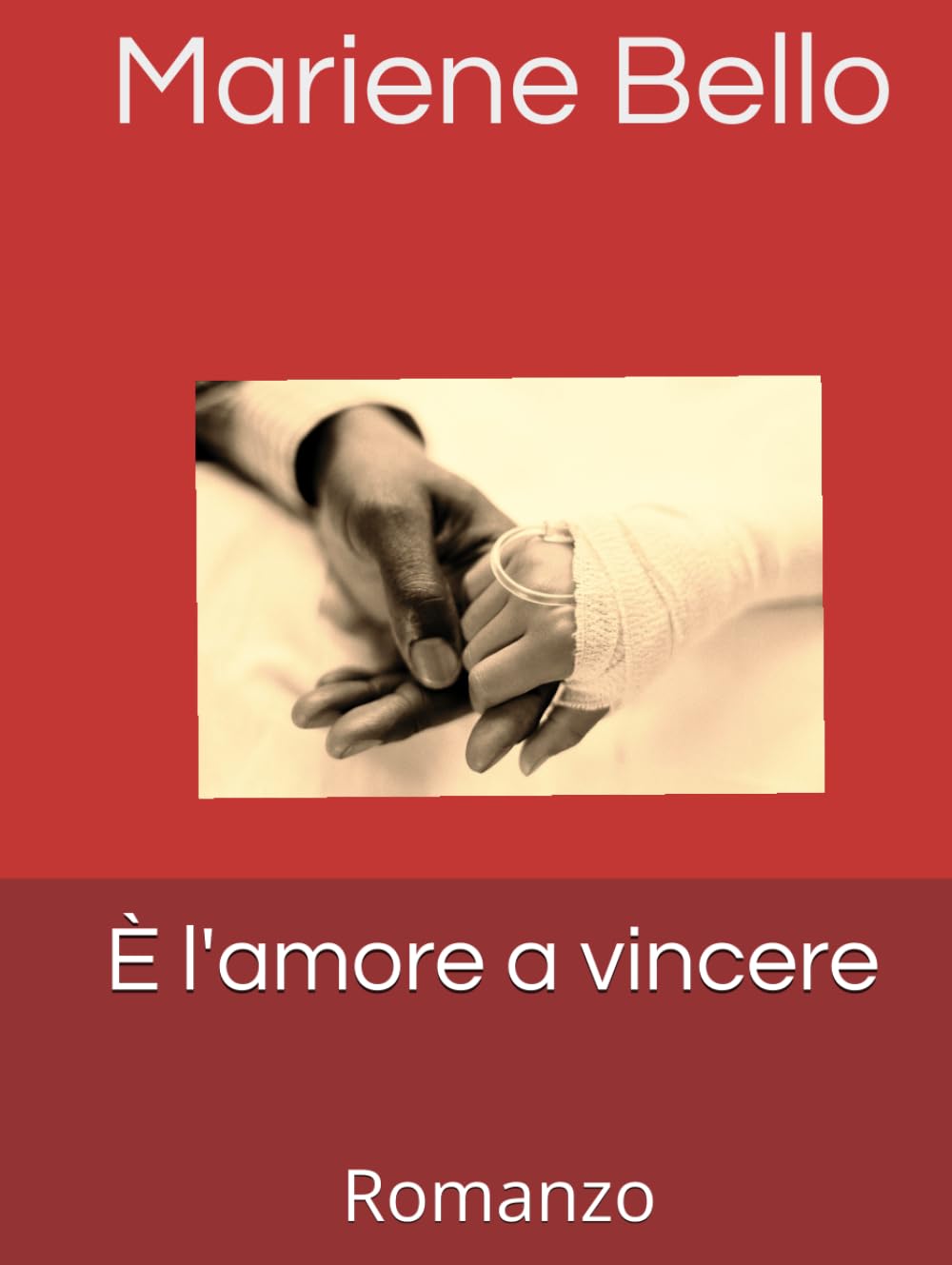È l'amore a vincere: Romanzo (È l’amore a vincere- I e II)