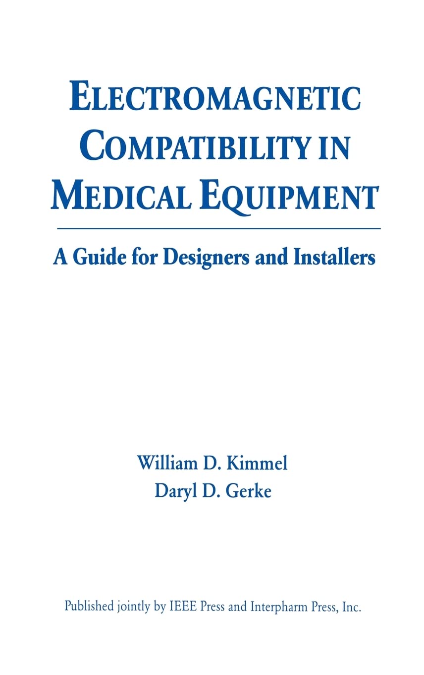 ELECTROMAGNETIC COMPATIBILITY IN MEDICAL EQUIPMENT: A Guide for Designers and Installers