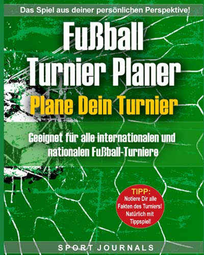 Fußball-Turnier Journal - Plane dein Turnier: Geeignet für alle internationalen und nationalen Fußball-Turniere