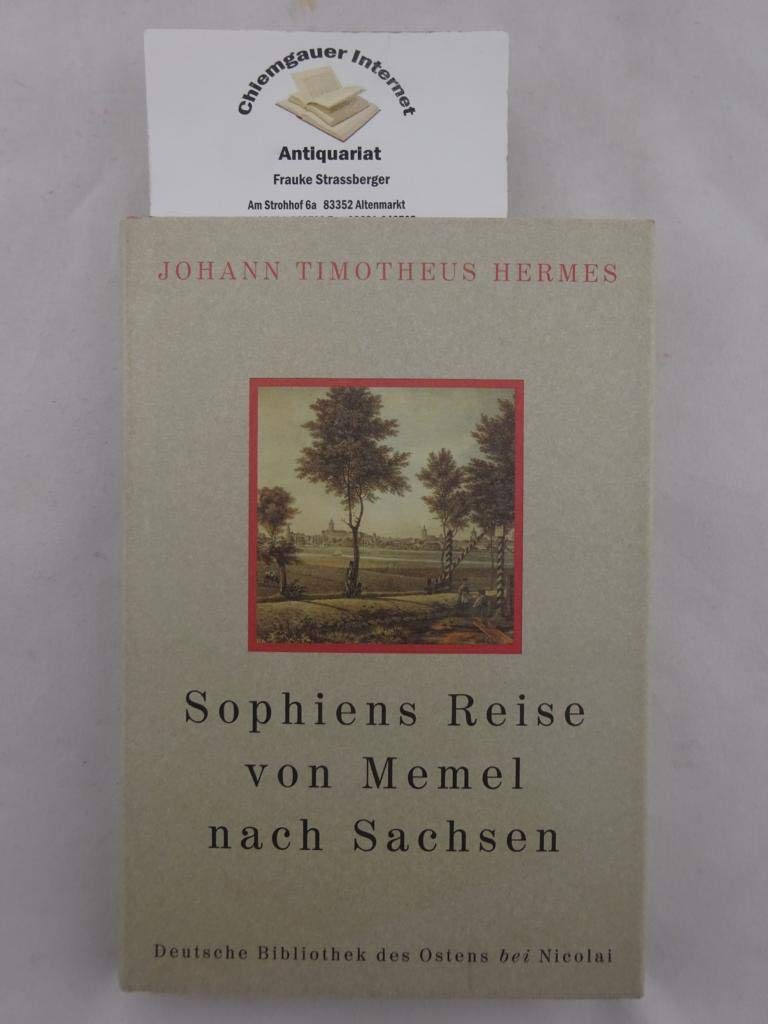 Sophiens Reise von Memel nach Sachsen (Deutsche Bibliothek des Ostens)