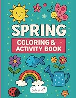 Spring Coloring and Activity Book: Cute Coloring Book for Kids 4-8 (Great for Gift Giving) B0F5MWF1XM Book Cover