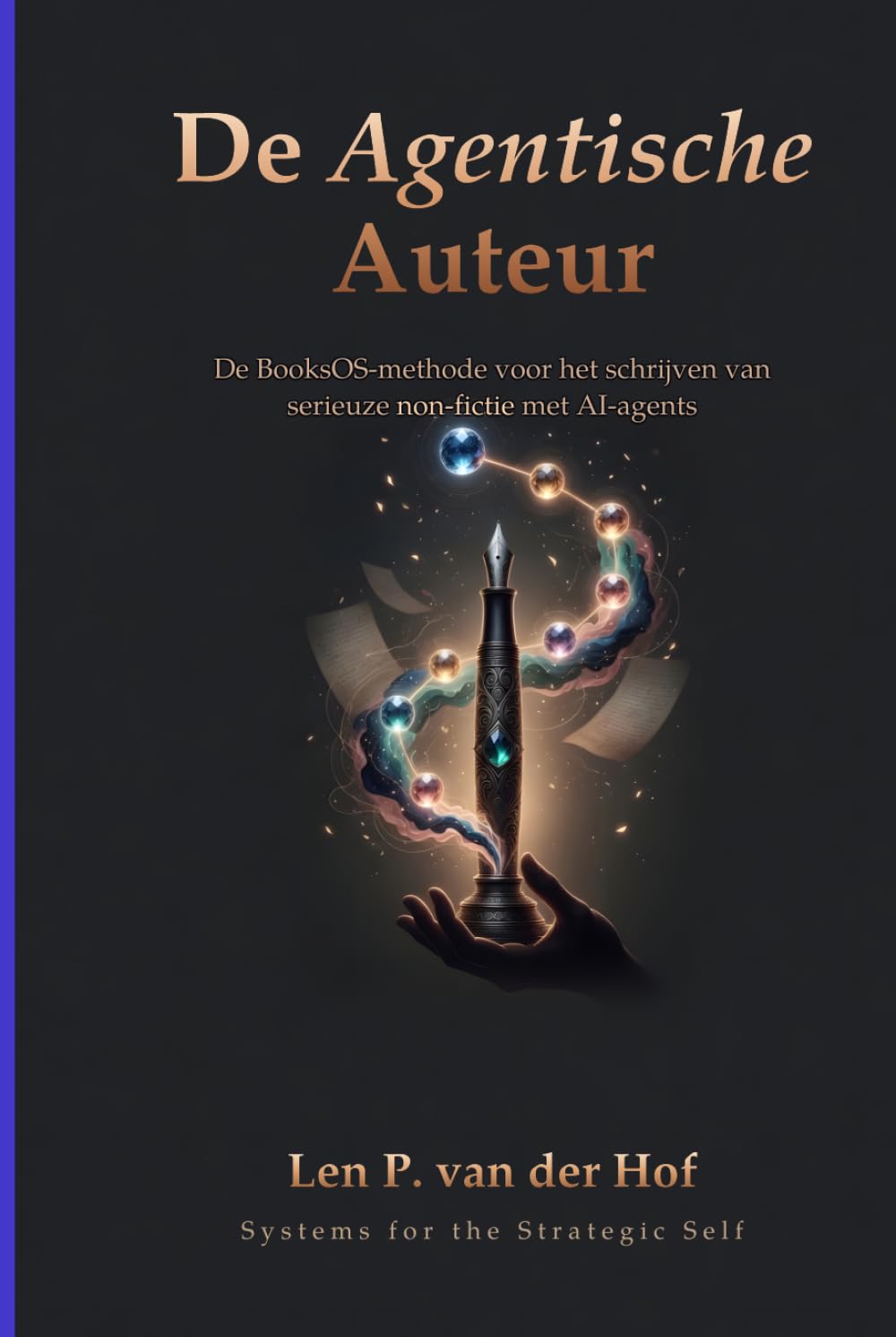 De Agentische Auteur: De BooksOS-methode voor het schrijven van serieuze non-fictie met AI-agents (Systems for the Strategic Self)