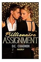 Billionaire Assignment Trilogy 1505925207 Book Cover