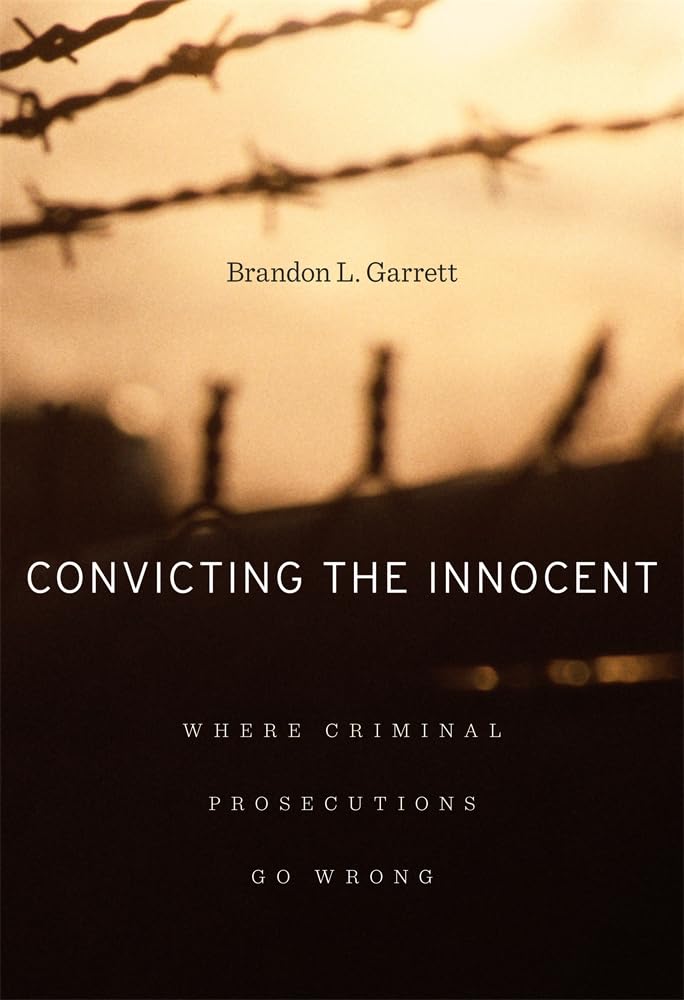 Convicting the Innocent: Where Criminal Prosecutions Go Wrong cover
