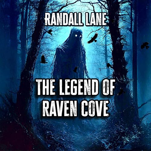 Listen to The Legend of Raven Cove by Randall Lane episode artwork