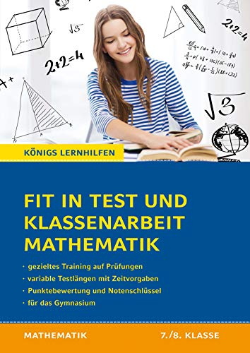 Fit in Test und Klassenarbeit – Mathematik 7./8. Klasse Gymnasium: 62 Kurztests und 15 Klassenarbe Fit in Test und Klassenarbeit – Mathematik 7./8. Klasse Gymnasium: 62 Kurztests und 15 Klassenarbe