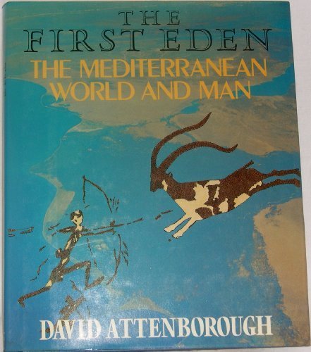 The First Eden: The Mediterranean World and Man... B01FEKLYSW Book Cover