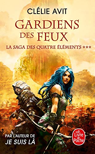 Télécharger Gardien des feux (La Saga des quatre éléments, Tome 3) livre En ligne