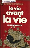 La vie avant la vie 2859561080 Book Cover