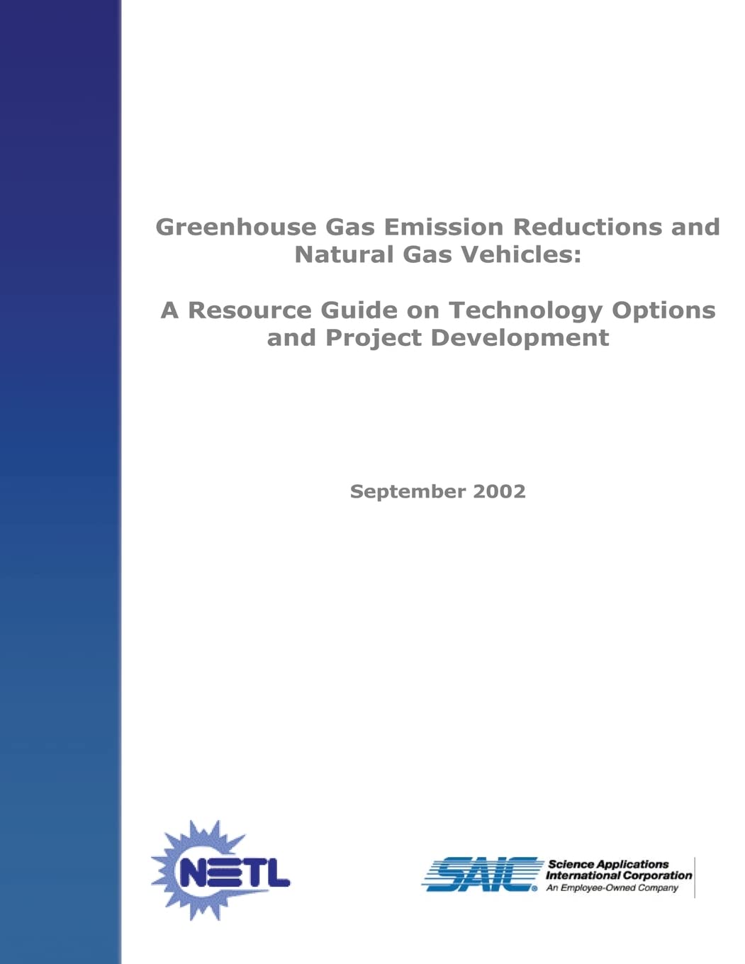 Greenhouse Emission Reductions and Natural Gas Vehicles: A Resource Guide on Technology Options and Project Development