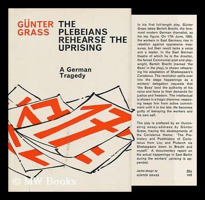 The plebeians rehearse the uprising: A German tragedy;