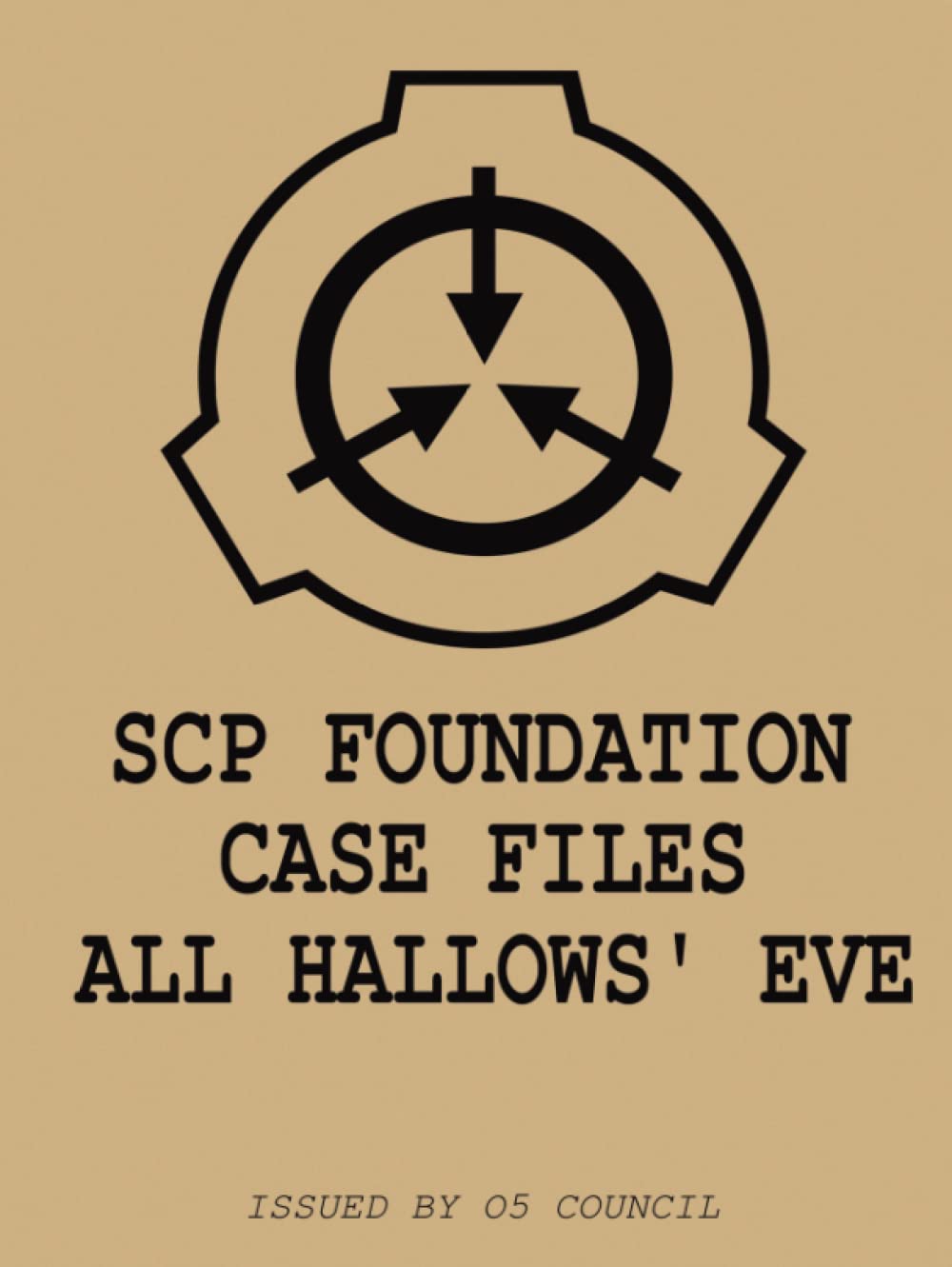 SCP Foundation Case Files: All Hallows' Eve (SCP Case Files)
