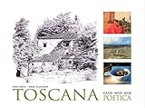 Toscana Poetica: Kultur - Natur - Küche