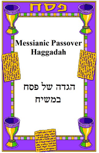 Messianic Passover Haggadah - Kindle edition by Waggoner, David ...