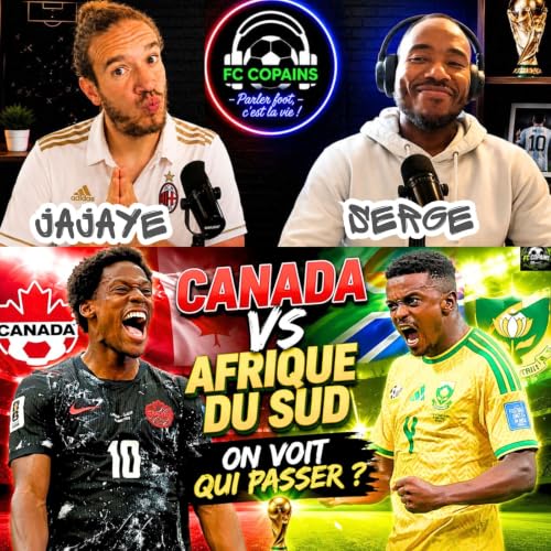 D&eacute;bat Coupe du Monde 2026 - Afrique du Sud vs Canada on voit qui passer ?
