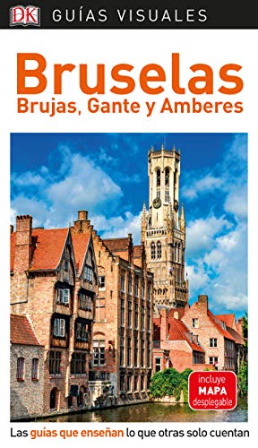 Bruselas, Brujas, Gante y Amberes (Guías Visuales):...