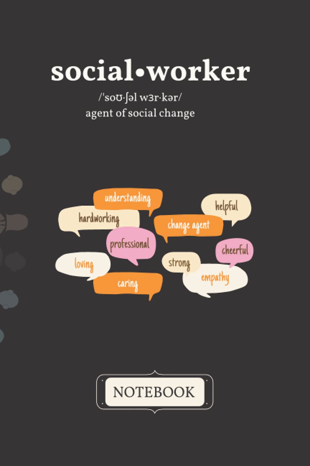 Social Worker's Notebook: Ruled notebook/journal with inspirational quotes for social work students and workers in non-profits, psychology and social ... practice. For use as notepad or journal.