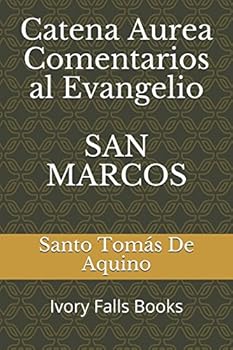 Paperback Catena Aurea Comentarios al Evangelio SAN MARCOS (Spanish Edition) [Spanish] Book