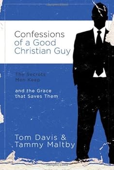 Unknown Binding By Tom Davis - Confessions of a Good Christian Guy: The Secrets Men Keep and the (2008-01-16) [Paperback] Book