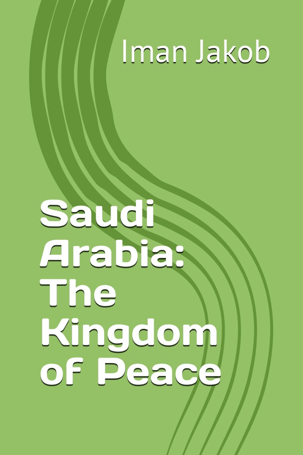 Saudi Arabia: The Kingdom of Peace
