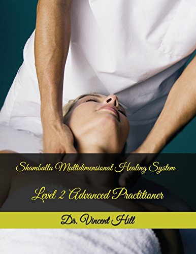 Shamballa Multidimensional Healing System: Level 2 Advanced Practitioner