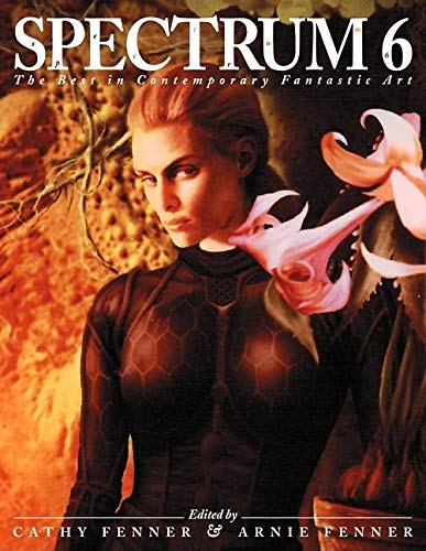Spectrum 6: The Best in Contemporary Fantastic Art (SPECTRUM (UNDERWOOD BOOKS))