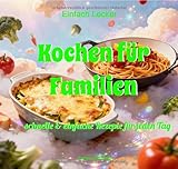 Einfach Lecker / Kochen für Familien: Schnelle & einfache Rezepte für jeden Tag