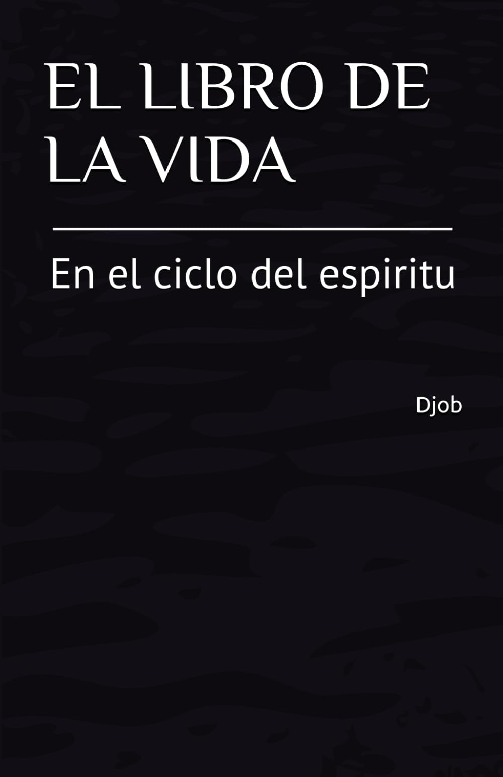 EL LIBRO DE LA VIDA: En el ciclo del espiritu