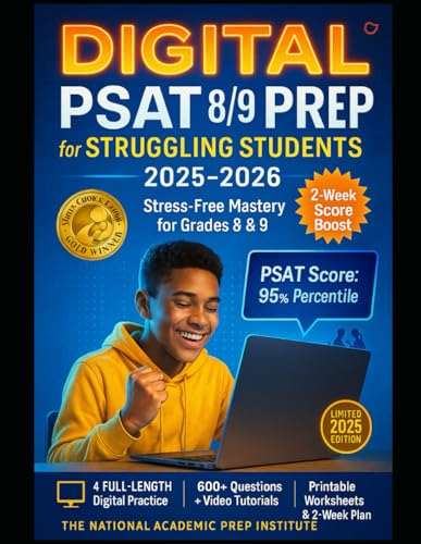 Digital PSAT 8/9 Prep for Struggling Students 2025–2026: Step-by-Step Study Guide with 4 Full-Length Tests for Homeschoolers, Anxious Test-Takers & ... Entrance, Scholarship Prep and study guides) Digital PSAT 8/9 Prep for Struggling Students 2025–2026: Step-by-Step Study Guide with 4 Full-Length Tests for Homeschoolers, Anxious Test-Takers & ... Entrance, Scholarship Prep and study guides)