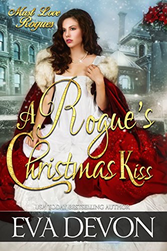 Télécharger A Rogue's Christmas Kiss (Must Love Rogues) (English Edition) Gratuit