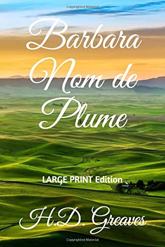 Barbara Nom de Plume: LARGE PRINT Edition